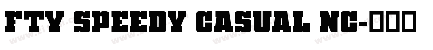 FTY SPEEDY CASUAL NC字体转换